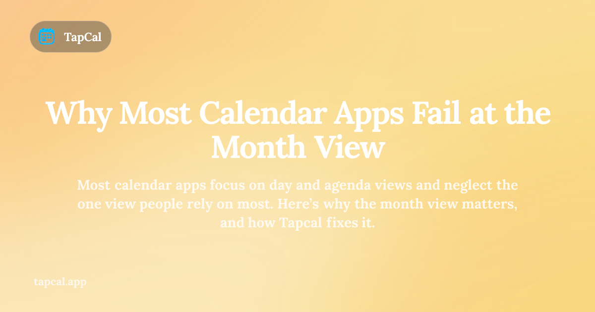 Why Most Calendar Apps Fail at the Month View